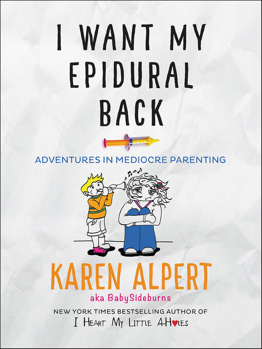 Title details for I Want My Epidural Back by Karen Alpert - Wait list